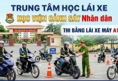 Thi bằng lái xe máy A1, A2 tại Học viện Cảnh sát – Đậu 99%